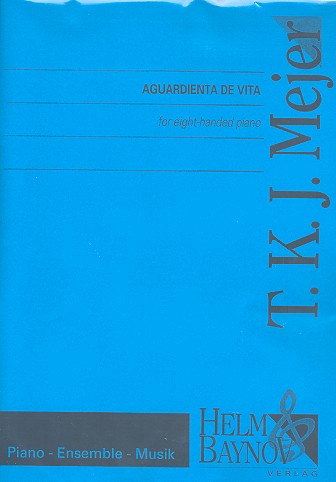 Aguardienta de vita für Klavier zu 8 Händen