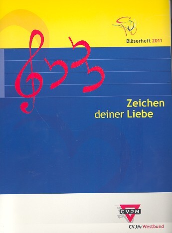 Zeichen deiner Liebe - Bläserheft 2010/2011
