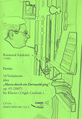 Partita mit 14 Variationen über 'Maria durch ein Dornwald ging' op.45