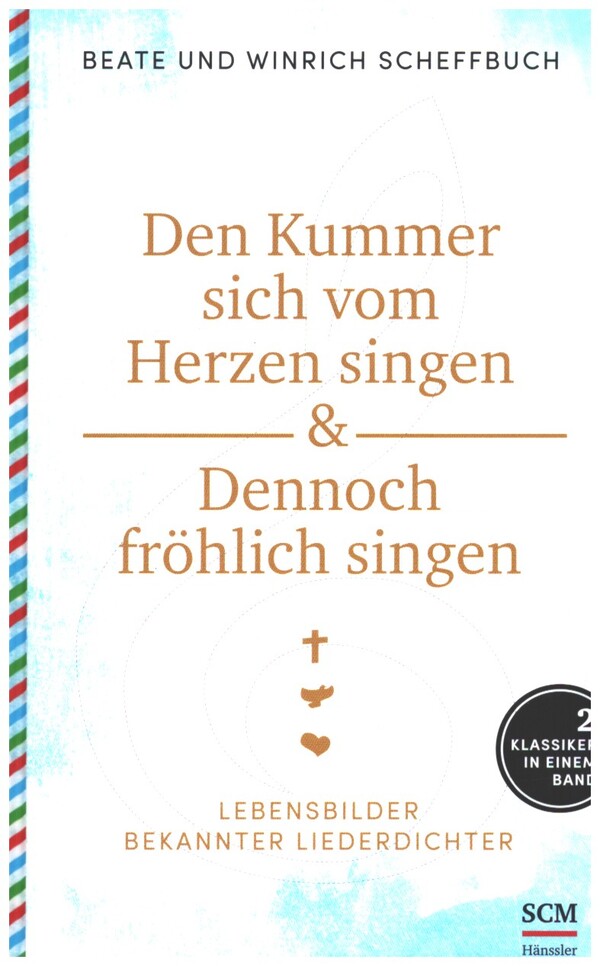 Den Kummer sich vom Herzen singen und 'Dennoch fröhlich singen'