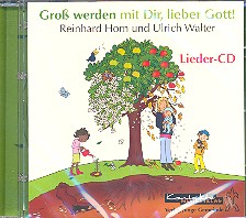 Groß werden mit dir lieber Gott