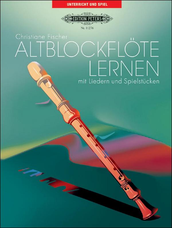 Altblockflöte lernen mit Liedern und Spielstücken