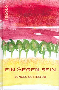 Ein Segen sein - Junges Gotteslob