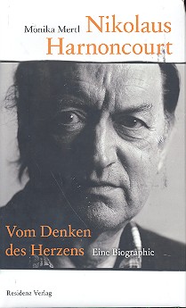 Nikolaus Harnoncourt: Vom Denken des Herzens