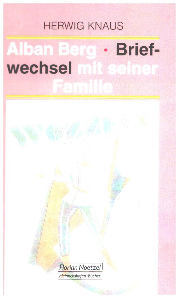 Alban Berg - Briefwechsel mit seiner Familie