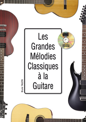 Bruno Tauzin, Les Grandes Melodies Classiques A La Guitare