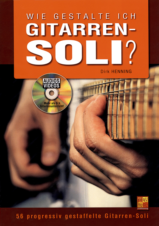 Wie gestalte ich Gitarren-Soli? (+DVD)