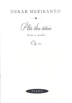 Älä itke äitini op.21