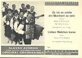 Es ist so schön ein Musikant zu sein  und  Liebes Mädchen komm: