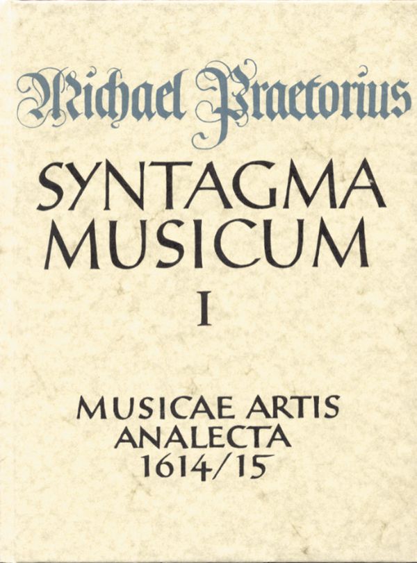 Musicae artis analecta - Syntagma musicum, Teil 1