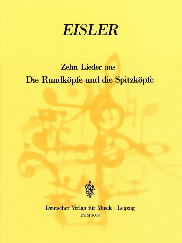 10 Lieder aus der Bühnenmusik zu 'Die Rundköpfe und die Spitzköpfe'