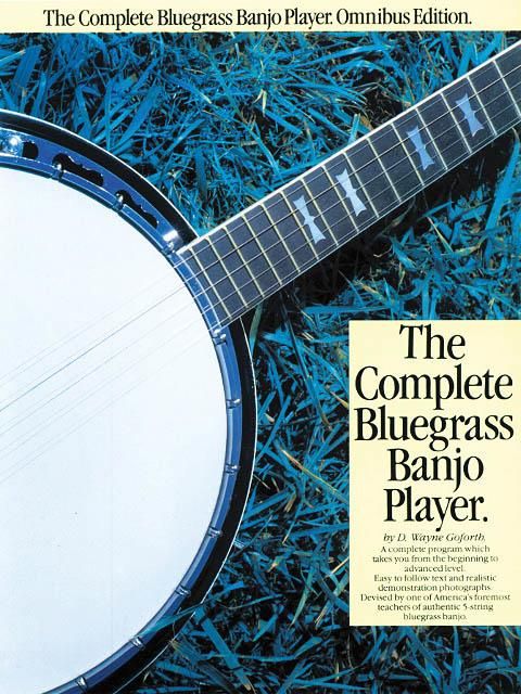 The complete Bluegrass Banjo Player (+CD)
