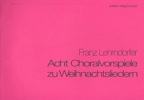 8 Choralvorspiele zu Weihnachtsliedern