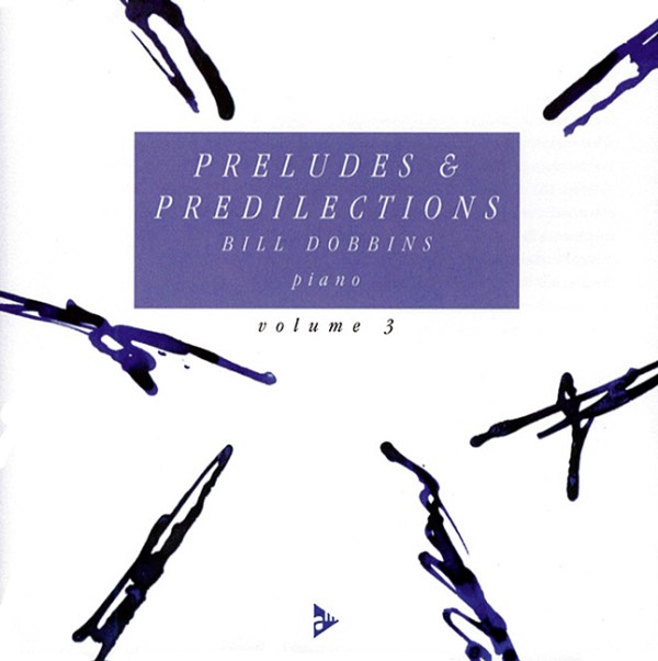 Preludes and predilections Vol.3
