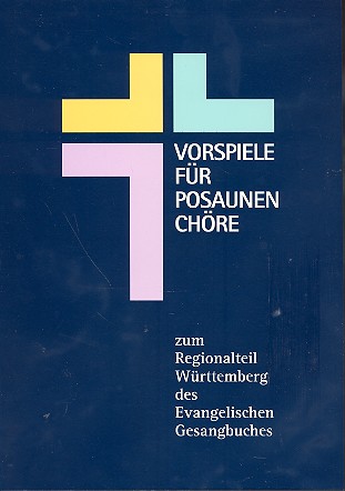 Vorspiele für Posaunenchöre zum