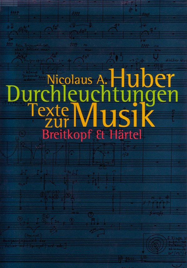 Durchleuchtungen Texte zur Musik 1964-1999