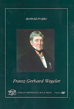 Franz Gerhard Wegeler Ein rheinischer