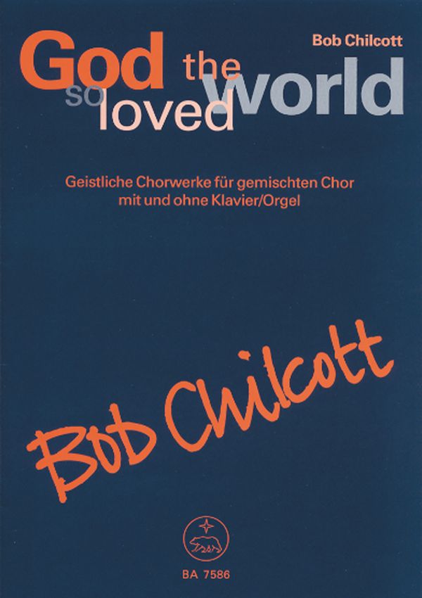 God so loved the world - Geistliche Chorwerke 