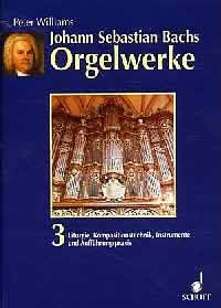 Johann Sebastian Bachs Orgelwerke Band 3