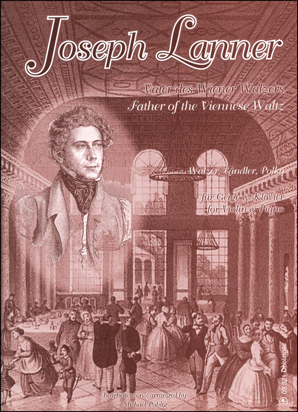 Vater des Wiener Walzers - Walzer, Ländler, Polkas