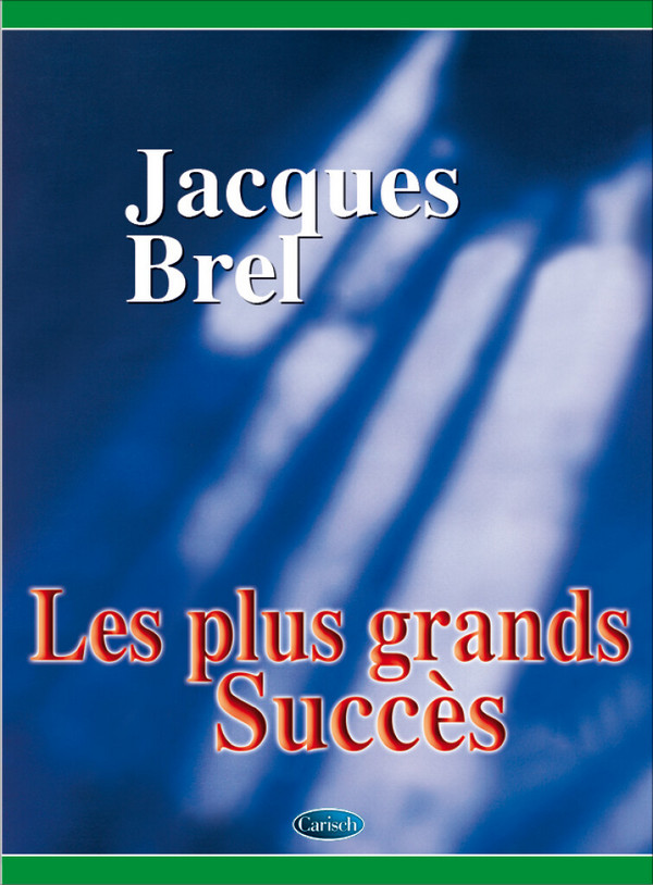 Jacques Brel: Les plus grands succès