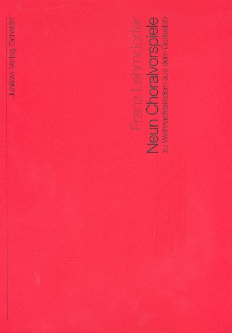 Neun Choralvorspiele zu zu Weihnachtsliedern aus dem Gotteslob