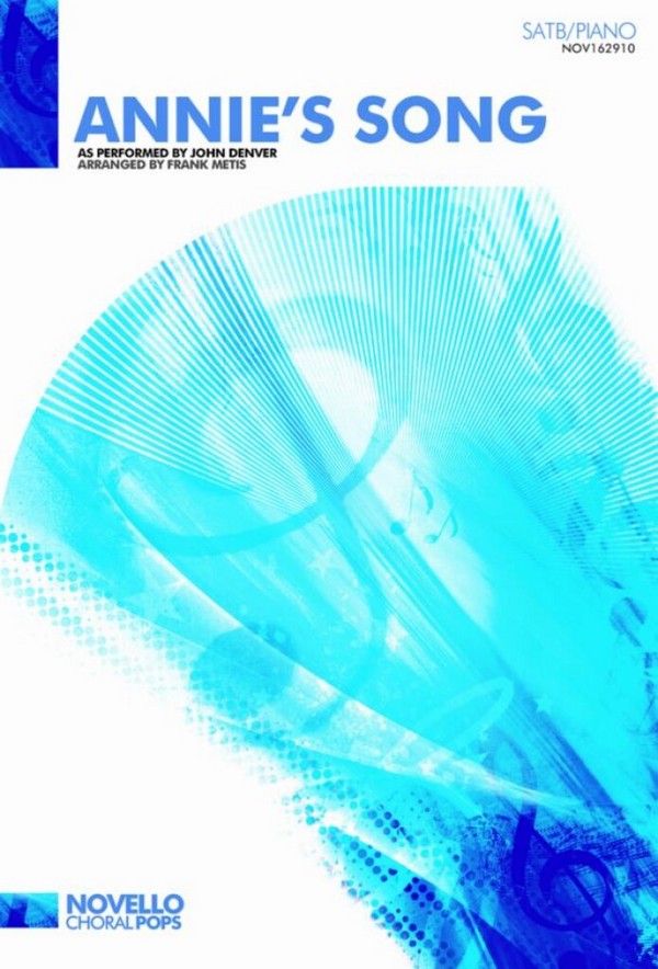 ANNIE'S SONG FOR MIXED CHORUS AND