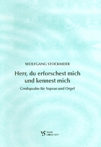 Herr, du erforschest mich und kennest mich