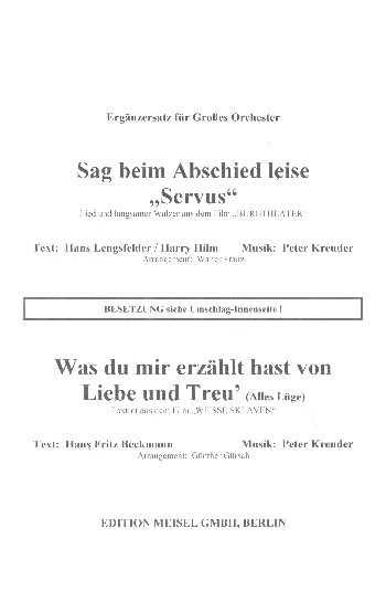 Sag beim Abschied leise "Servus"  und  Was du mir erzählt hast von Liebe und Treu' (Alles Lüge)