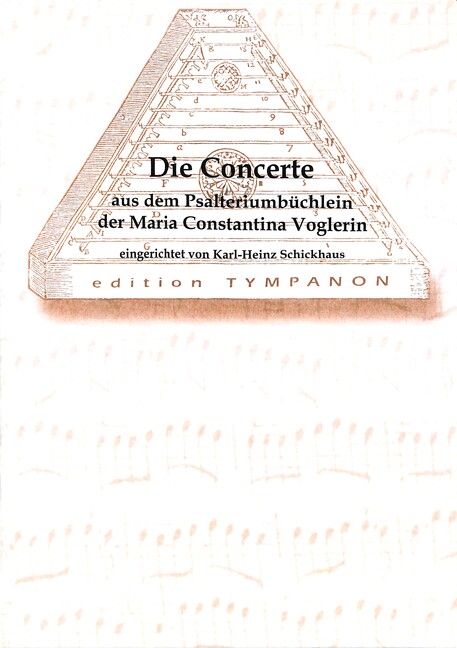 Die Concerte aus dem Psalteriumbüchlein der Maria Constantina Voglerin
