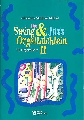 Das Swing- und Jazz Orgelbüchlein Band 2