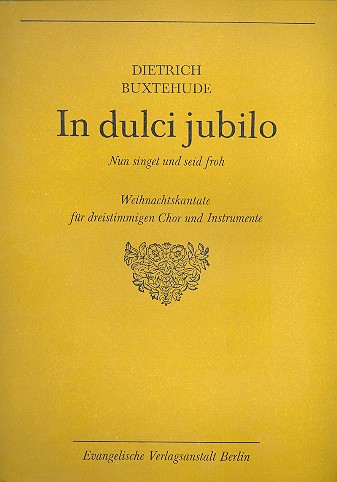 In dulci jubilo Weihnachtskantate für