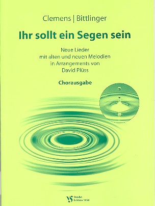 Ihr sollt ein Segen sein