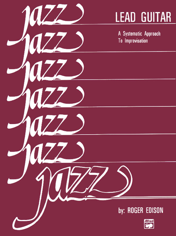 JAZZ LEAD GUITAR: A SYSTEMATIC