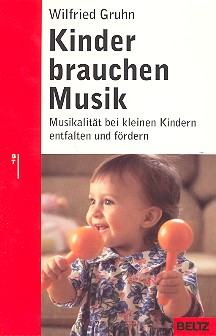 Kinder brauchen Musik Musikalität bei