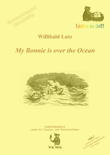 My Bonnie is over the ocean für