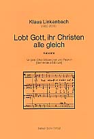 Lobt Gott ihr Christen alle gleich Kantate für