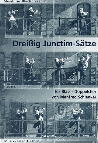 30 Junctim-Sätze für Bläserdoppelchor