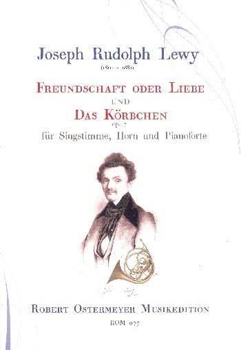 Freundschaft oder Liebe  und  Das Körbchen op.7