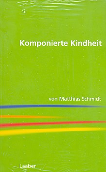 Komponierte Kindheit 