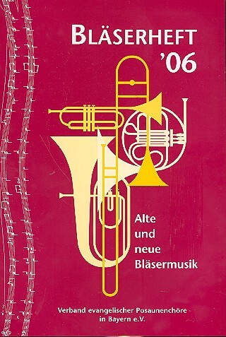 Bläserheft '06 - Alte und neue Bläsermusik