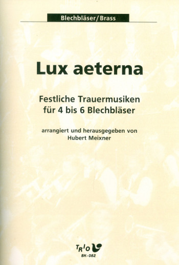 Lux Aeterna - Festliche Trauermusiken