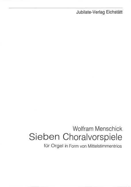 7 Choralvorspiele in Form von