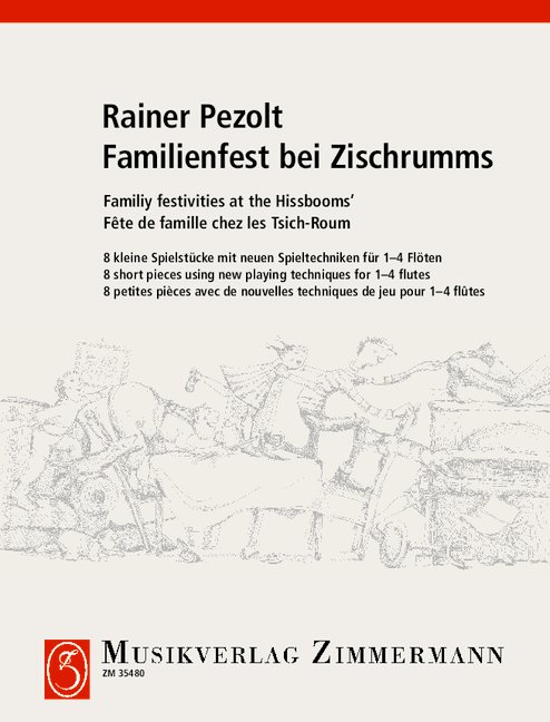 Familienfest bei Zischrumms - 8 kleine Stücke mit neuen Spieltechniken
