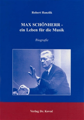 Max Schönherr  Ein Leben für die Musik