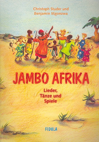 Jambo Afrika Lieder Tänze und Spiele