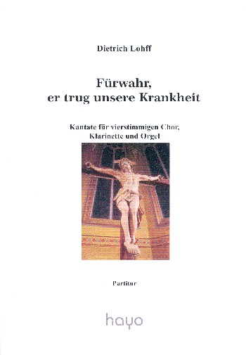 Fürwahr er trug unsre Krankheit für