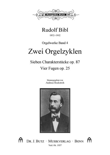 2 Orgelzyklen - 7 Charakterstücke op.87 und 4 Fugen op.25