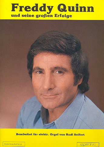 Freddy Quinn und seine großen Erfolge