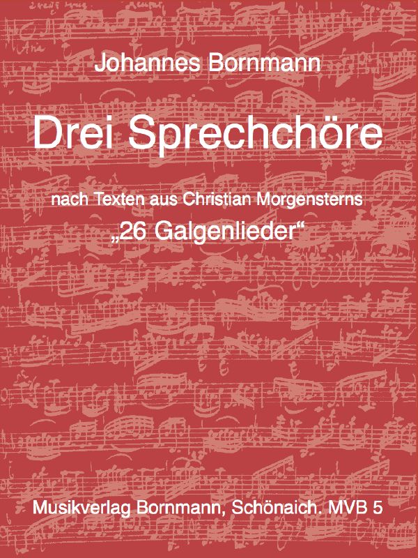 3 Sprechchöre nach Texten aus Christian Morgensterns Galgenliedern